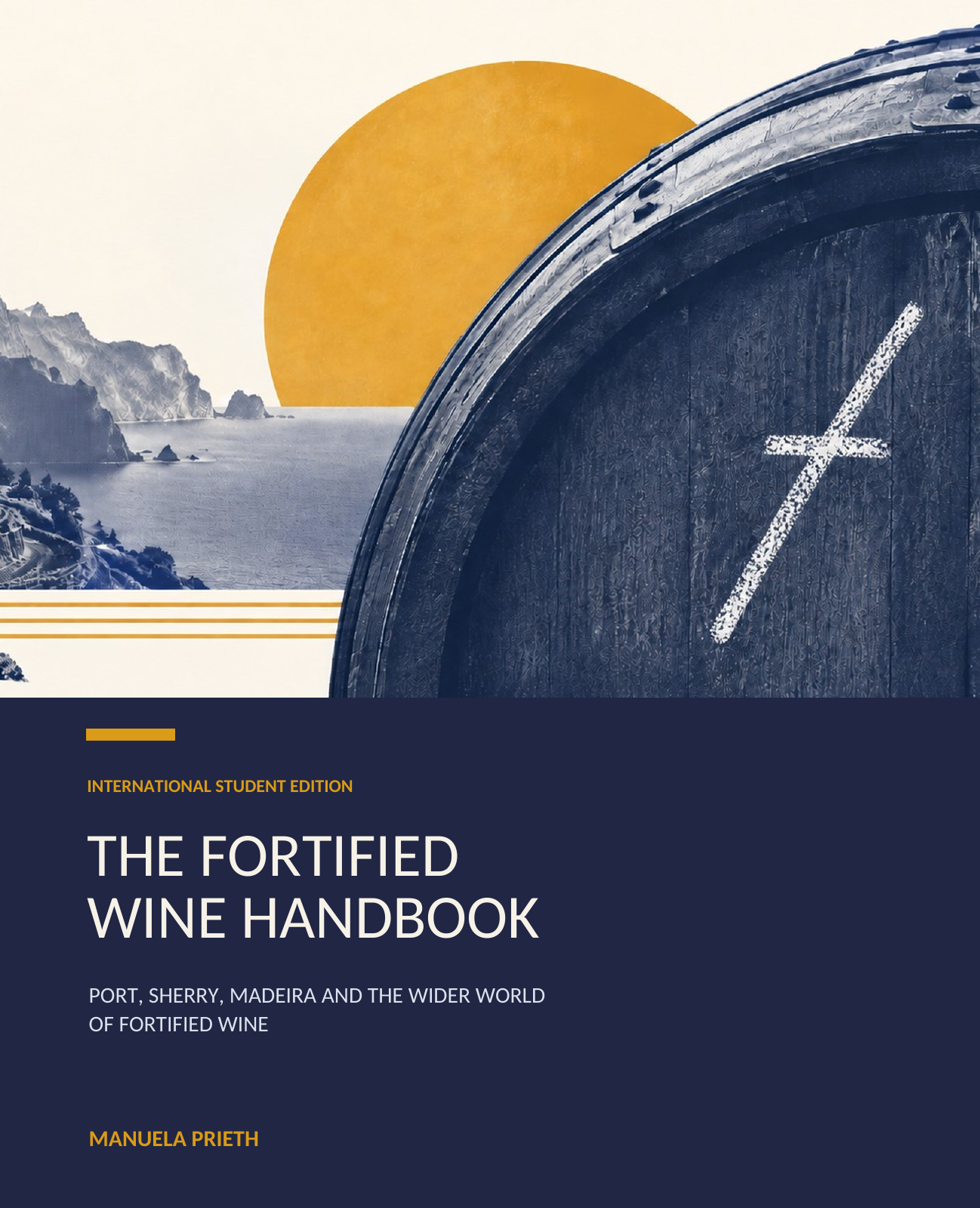 Cover of The Fortified Wine Handbook: Port, Sherry, Madeira and the Wider World of Fortified Wine